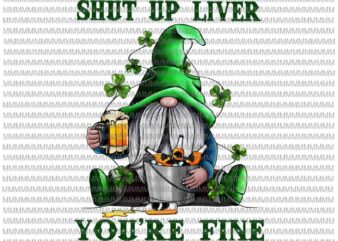 st patricks day, Shut up live you’re fine png, funny patricks day, Gnomie patricks day, patrick day vector png
