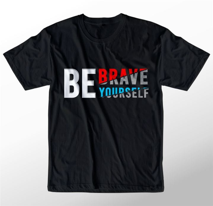 t shirt design graphic, vector, illustration be brave be yourself lettering typography