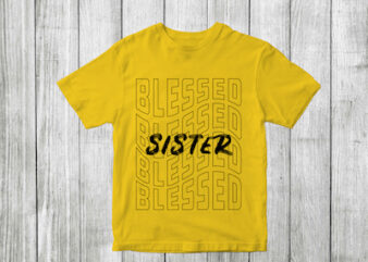 blessed sister – blessed family quotes t shirt designs , blessed family svg , blessed family craft