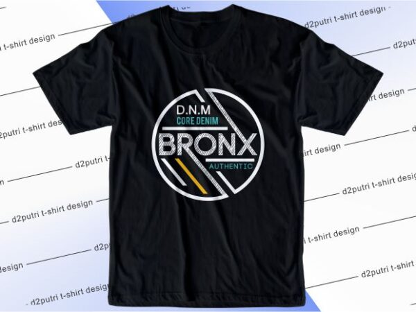 T shirt design graphic, vector, illustration bronx lettering typography