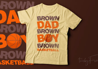 Brown DAD Brown BOY Brown Basketball