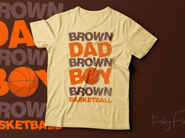 Brown dad brown boy brown basketball t shirt template