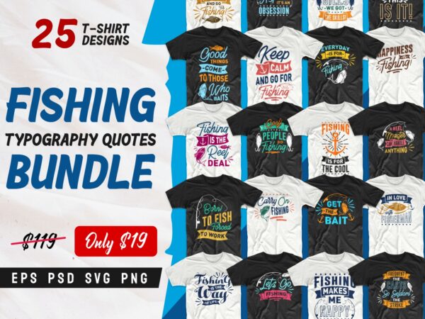 Fishing quotes t shirt design, funny fishing t-shirt designs, fishing typography t shirt design, t shirt design online, fishing t-shirt design for commercial use