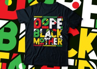 Dope black mother typography t-shirt design | African American t-shirt design |