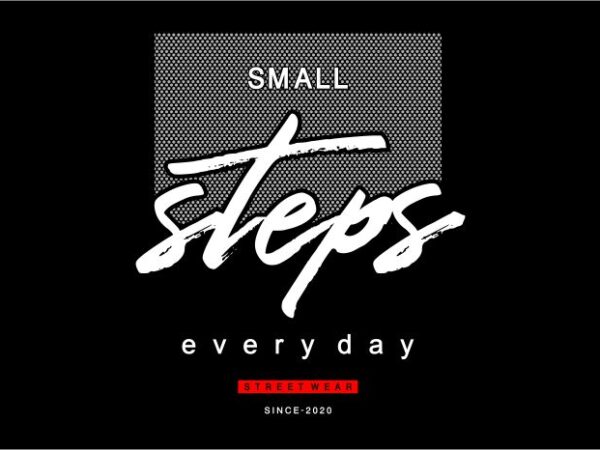 Women, girls, ladies, t shirt design graphic, vector, illustration small steps every day lettering typography