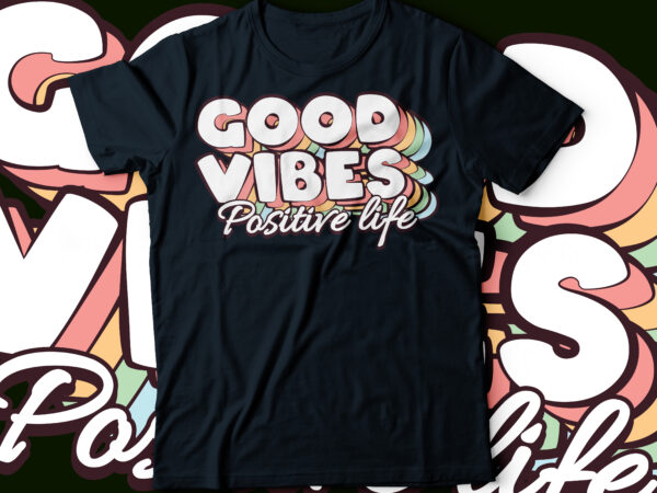 Good vibes positive life repeated design | typography design |pastel design