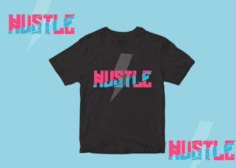 hustle svg, hustle tshirt design, hustle png, hustle eps t shirt design for download