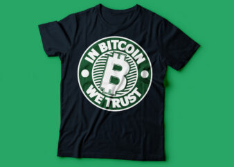 in bitcoin we trust | bitcoin tee design |