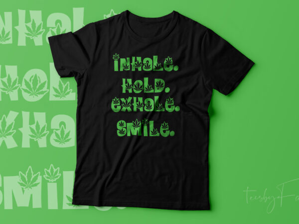 Inhale. hold. exhale. smile | high ligh t shirt design vector file