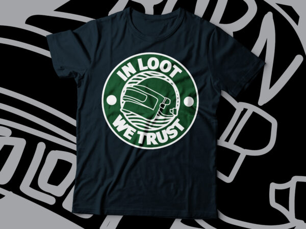 In loot we trust star bucks replica design | gaming tee