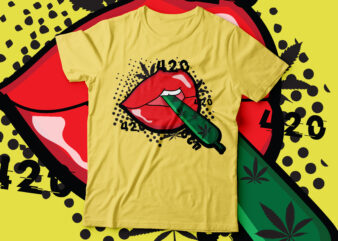 Marijuana lip with joint 420 T-Shirt pop art design | Weed Funny Cannabis Pot Smoker Legalize Weed Tee Shirt