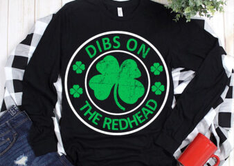 Dibs on the redhead st patrick’s day Svg, Dibs on the redhead irish t shirt design