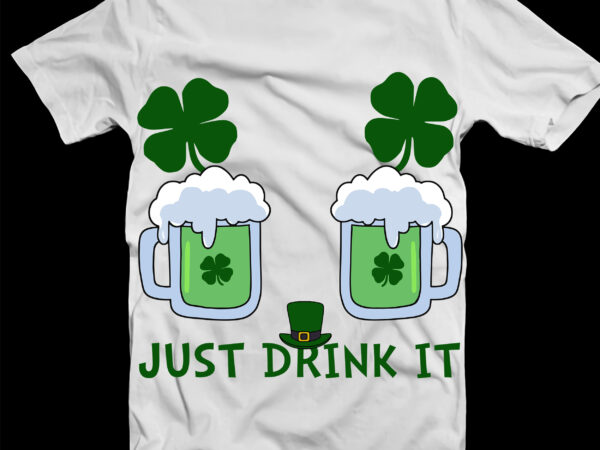 Just drink it t shirt design Just drink it t shirt design