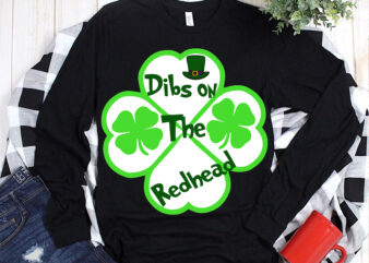 Dibs on the redhead st patrick’s day Svg, Dibs on the redhead t shirt design