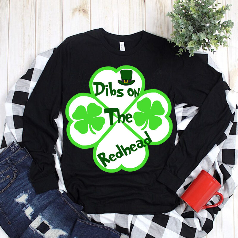 Dibs on the redhead st patrick’s day Svg, Dibs on the redhead t shirt design