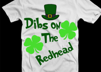 Dibs on the redhead Svg, Patricks day lover, Patricks day quotes t shirt vector illustration