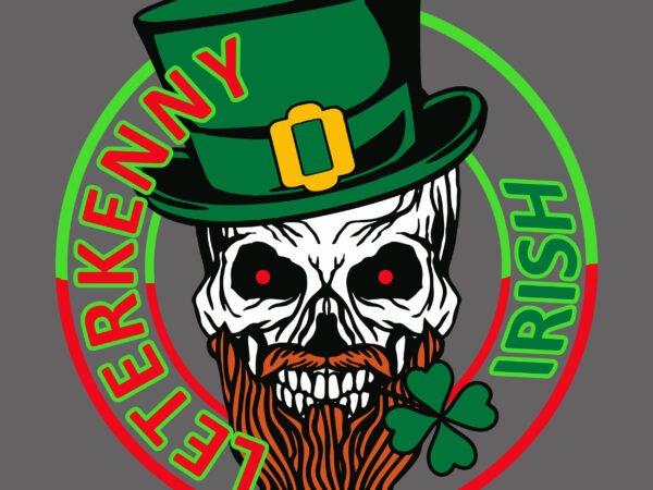 Irish leterkenny t shirt design, st.patrick’s day t shirt design, skull svg