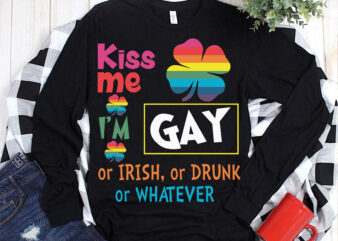 Kiss me i’m Gay or Irish or Drunk or Whatever t shirt design vector, Lgbt