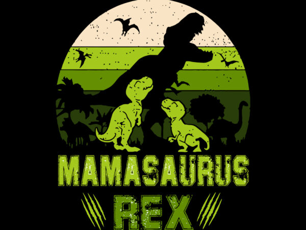 Mamasaurus rex t shirt design, funny mom svg, happy mother’s day svg
