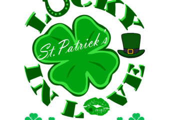 Lucky, Lucky In Love, St.patrick, Lucky Lips