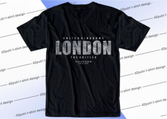 t shirt design graphic, vector, illustration london lettering typography