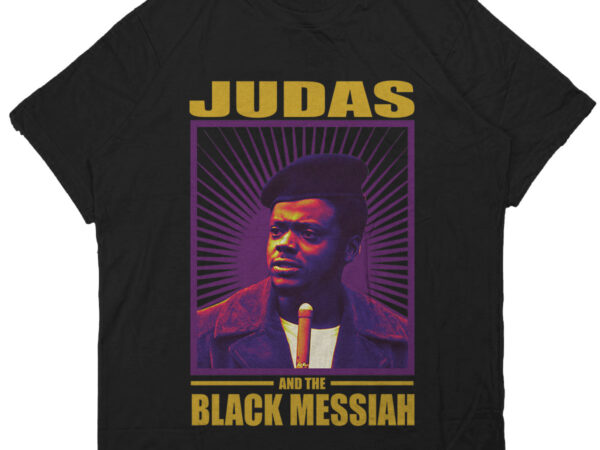 Judas and the black messiah – tshirt design for sale