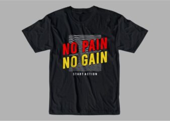no pain no gain motivational quotes svg t shirt design graphic vector,