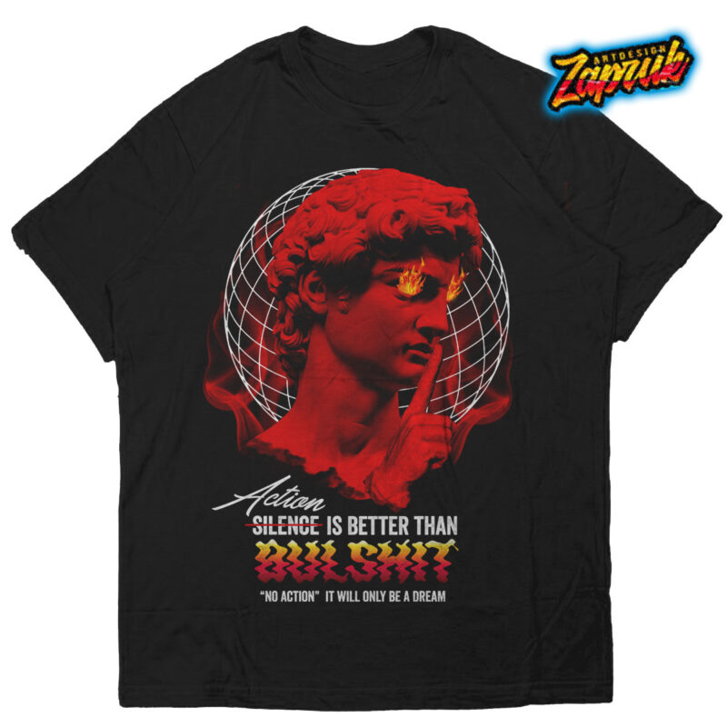 Action Silence is better than bulshit trendy Modern Streetwear Tshirt design