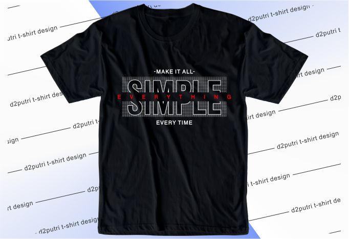 t shirt design graphic, vector, illustration make it all simple ...