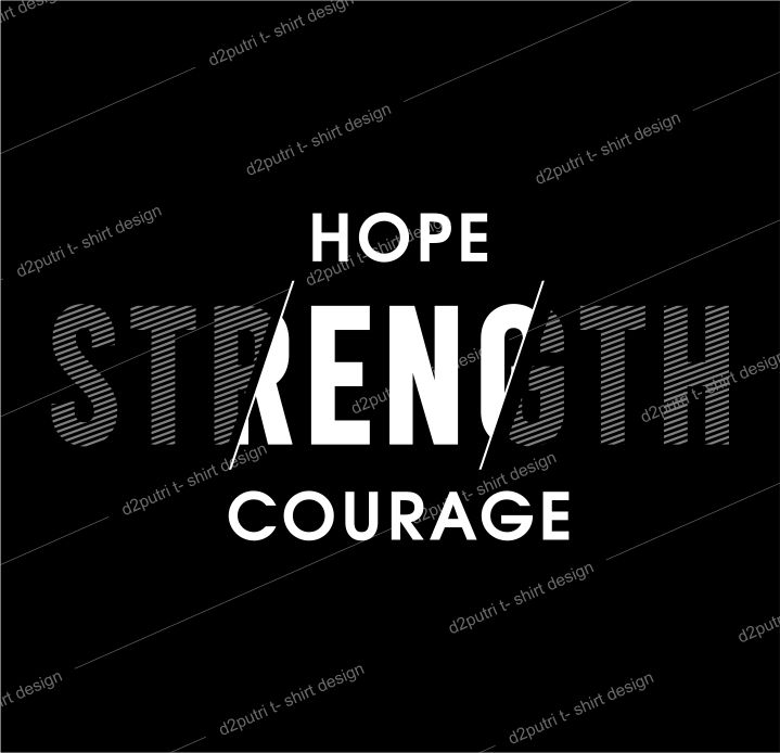 t shirt design graphic, vector, illustration hope strength courage lettering typography