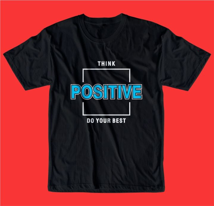 think positive do your best lettering typography t shirt design graphic vector illustration