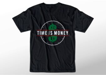 time is money t shirt design graphic vector
