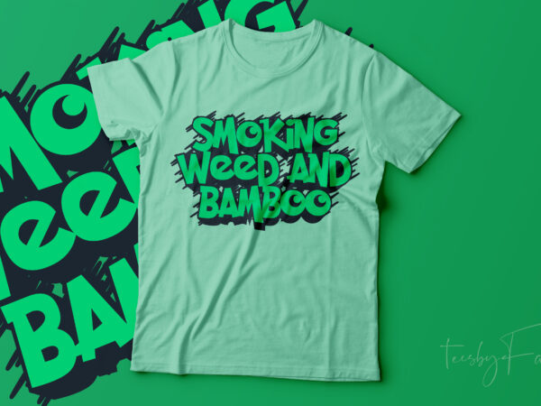 Smoking weed and bamboo | cool t shirt new style for sale