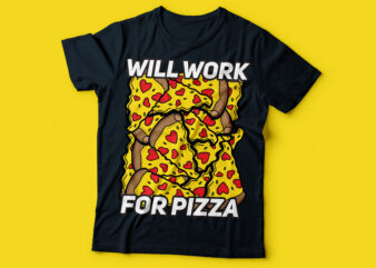 will work for pizza typography | pizza lover |pizza eater