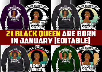 21 Black queens are born in january Tshirt designs bundles