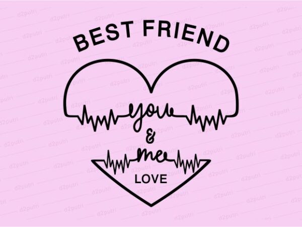 Best friend you and me funny quotes t shirt design graphic, vector, illustration motivation inspiration for woman and girls lettering typography
