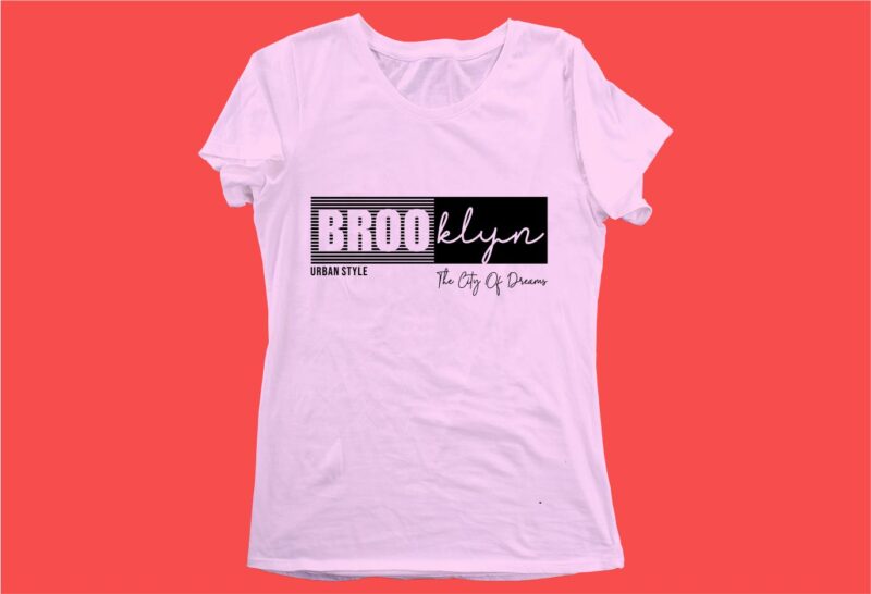brooklyn funny quotes t shirt design graphic, vector, illustration motivation inspiration for woman and girls lettering typography