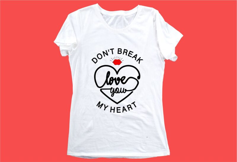 love you my heart funny quotes t shirt design graphic, vector, illustration motivation inspiration for woman and girls lettering typography