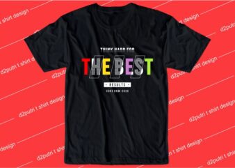 motivation quotes t shirt design graphic, vector, illustration think hard for the best results typography