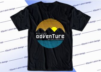 adventure t shirt design graphic, vector, illustration my life my adventure lettering typography