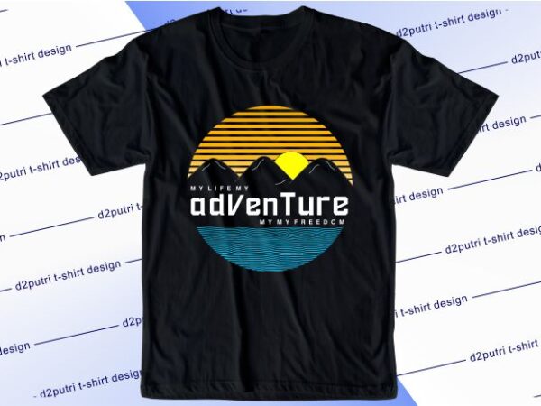 Adventure t shirt design graphic, vector, illustration my life my adventure lettering typography