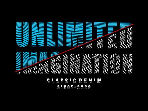 T shirt design graphic, vector, illustration unlimited imagination lettering typography