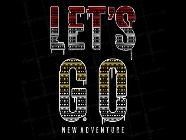 Gamer gaming game t shirt design graphic, vector, illustration let’s go new adventure lettering typography