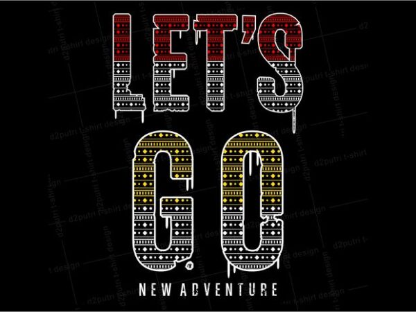 Gamer gaming game t shirt design graphic, vector, illustration let’s go new adventure lettering typography