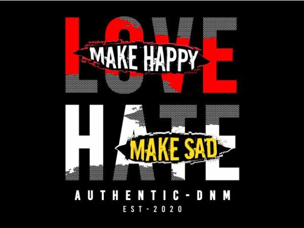 Love or hate funny quotes svg file t shirt design graphic, vector, illustration motivational inspiration lettering typography