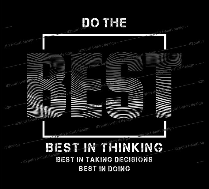 motivational quotes t shirt design graphic, vector, illustration do the best lettering typography