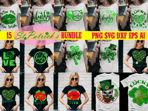 15 design st. patrick’s day bundle, lucky and blessed, lucky clover, lucky patrick’s day, patricks day lover
