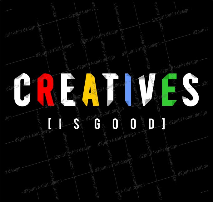 inspirational slogan t shirt design graphic, vector, illustration creatives is good lettering typography