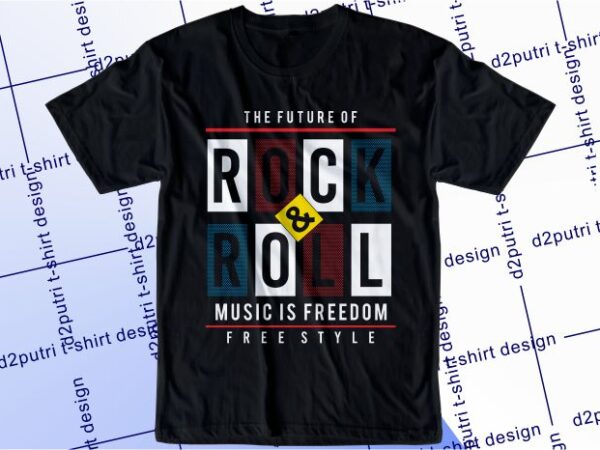 Music t shirt design graphic, vector, illustration rock and roll lettering typography