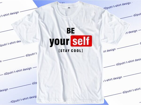 Funny t shirt design graphic, vector, illustration be yourself stay cool lettering typography